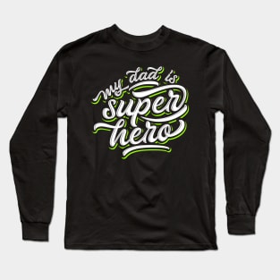 My Dad is My Super Hero Typography Long Sleeve T-Shirt